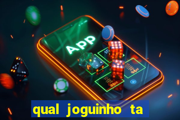 qual joguinho ta pagando agora